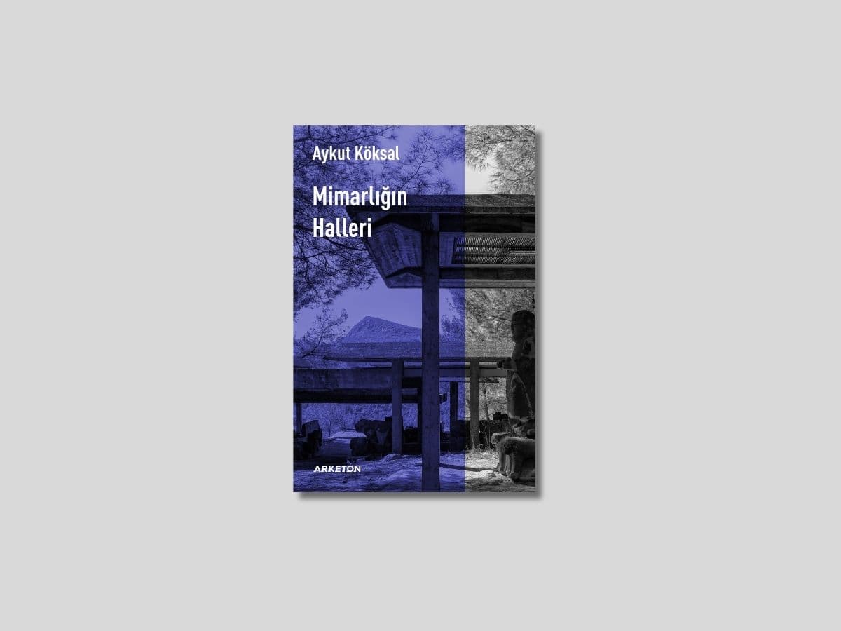 Aykut Köksal'ın Yeni Mimarlık Kitabı